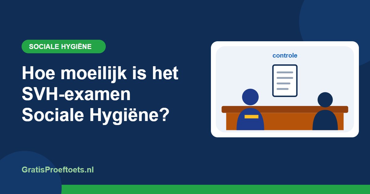 Illustratie bij het artikel "Hoe moeilijk is het SVH-examen Sociale Hygiëne?" (Sociale Hygiëne)