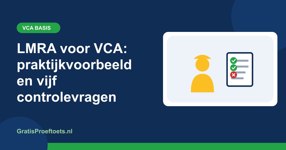 Illustratie bij het artikel "LMRA voor VCA: praktijkvoorbeeld en vijf controlevragen" (VCA Basis)