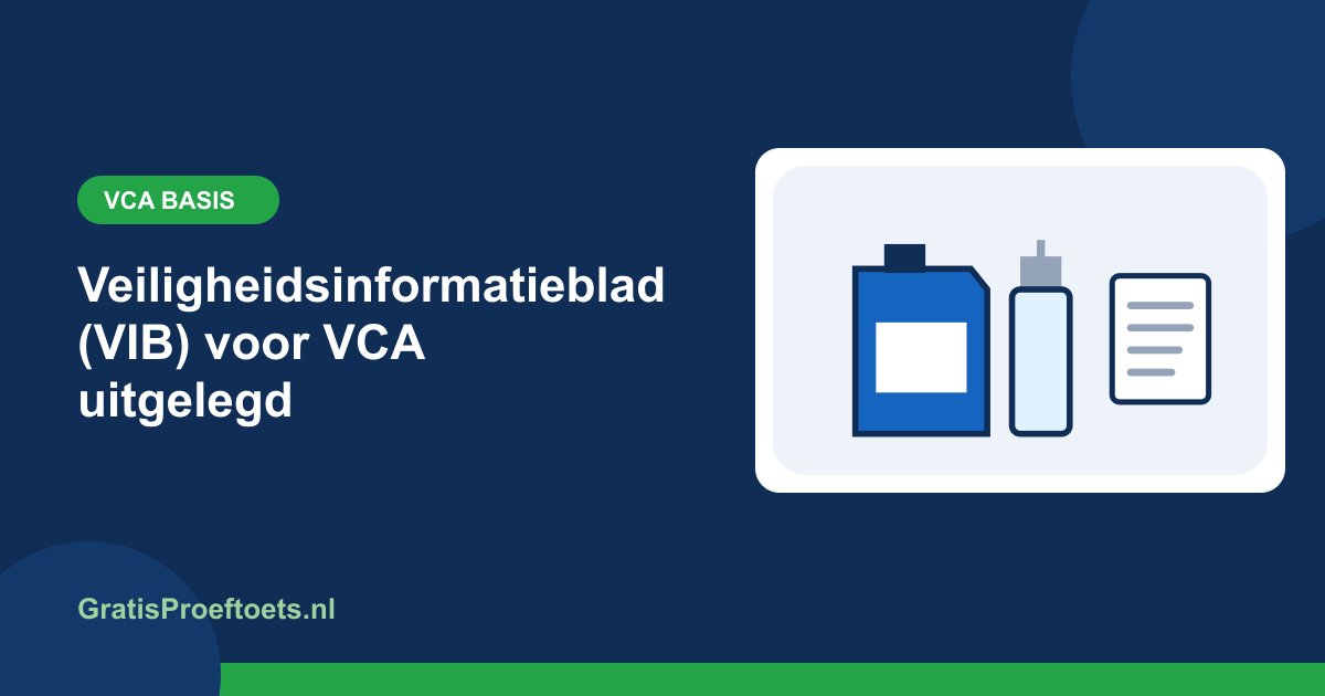 Illustratie bij het artikel "Veiligheidsinformatieblad (VIB) voor VCA uitgelegd" (VCA Basis)