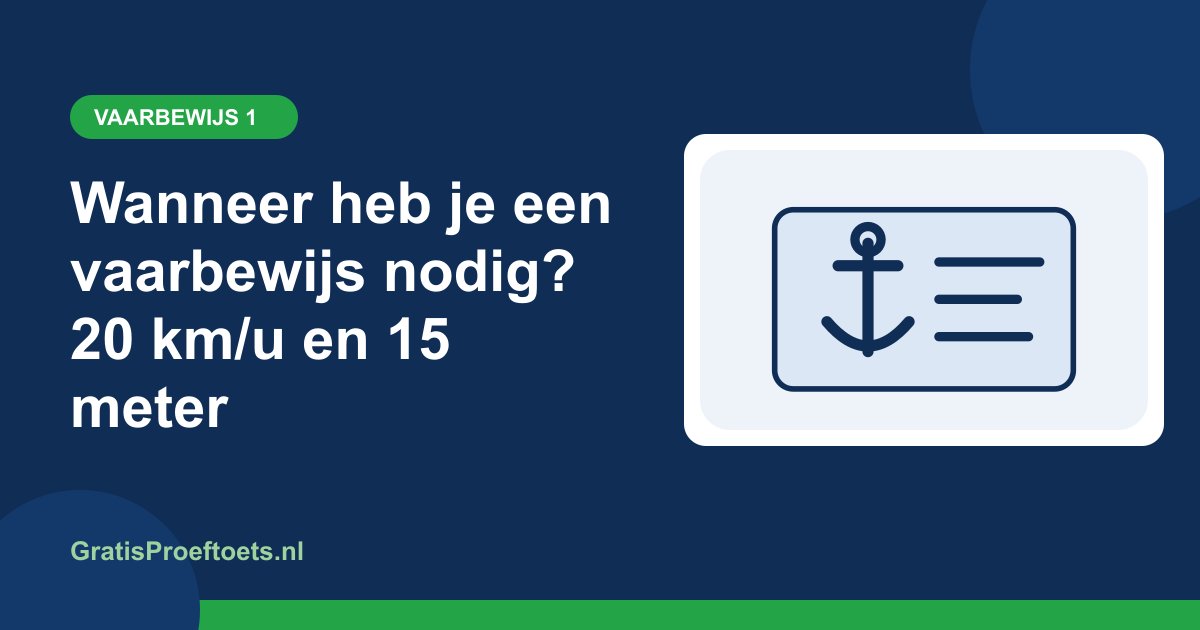 Illustratie bij het artikel "Wanneer heb je een vaarbewijs nodig? 20 km/u en 15 meter" (Vaarbewijs 1)